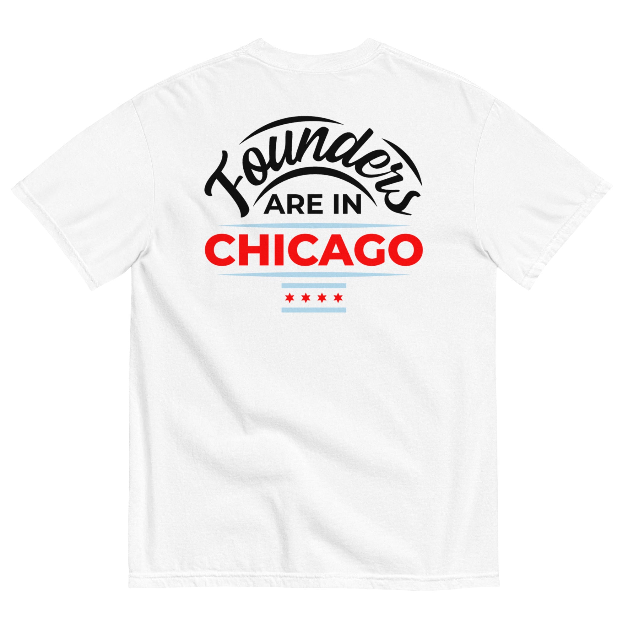 Founders Are In Chicago Tee